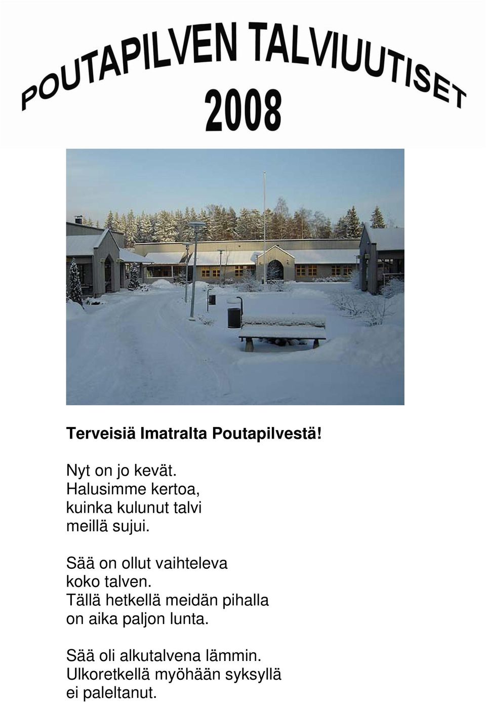 Sää on ollut vaihteleva koko talven.