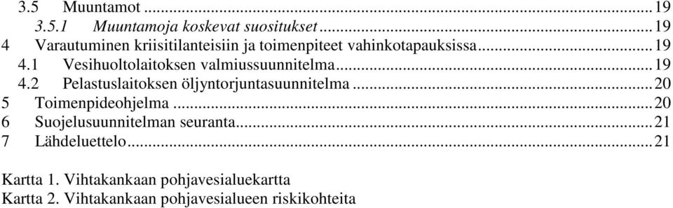 .. 19 4.2 Pelastuslaitoksen öljyntorjuntasuunnitelma... 20 5 Toimenpideohjelma.