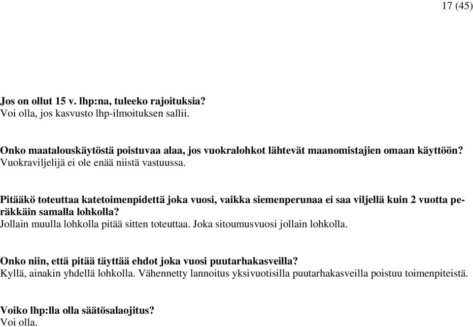 Pitääkö toteuttaa katetoimenpidettä joka vuosi, vaikka siemenperunaa ei saa viljellä kuin 2 vuotta peräkkäin samalla lohkolla?