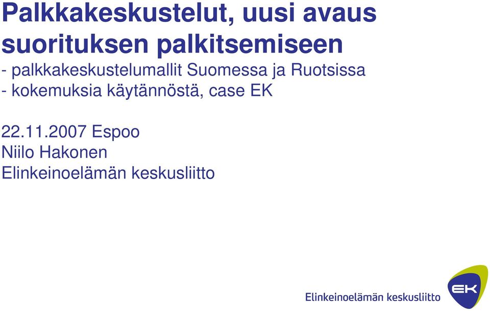 ja Ruotsissa - kokemuksia käytännöstä, case EK 22.