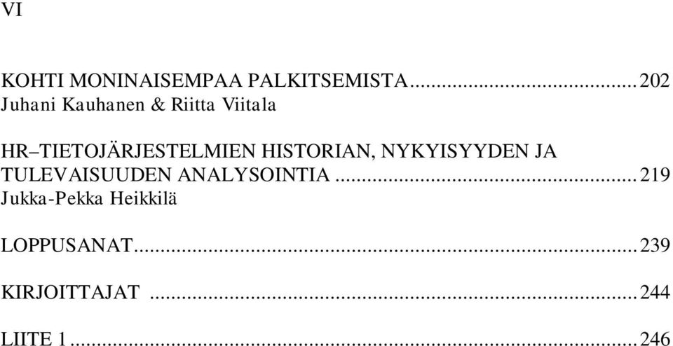 TIETOJÄRJESTELMIEN HISTORIAN, NYKYISYYDEN JA