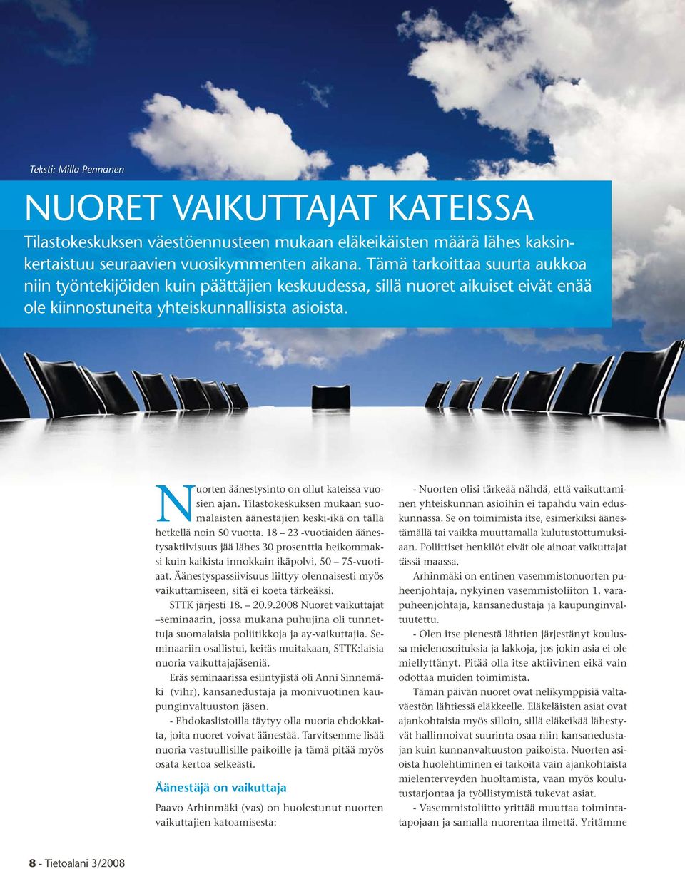 Nuorten äänestysinto on ollut kateissa vuosien ajan. Tilastokeskuksen mukaan suomalaisten äänestäjien keski-ikä on tällä hetkellä noin 50 vuotta.