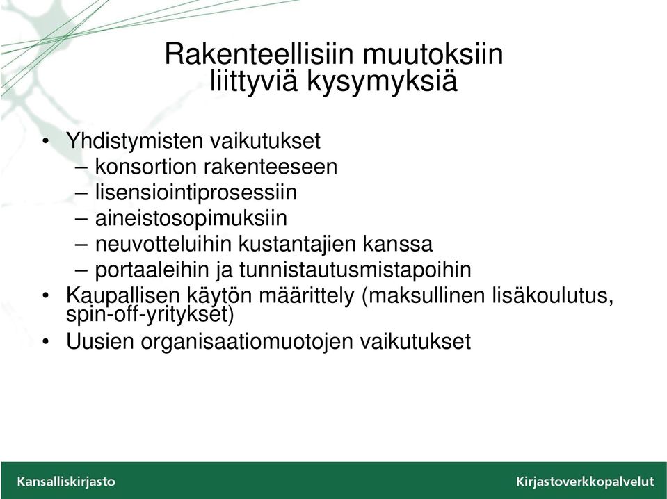 kustantajien kanssa portaaleihin ja tunnistautusmistapoihin Kaupallisen käytön