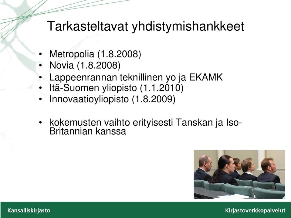 EKAMK Itä-Suomen yliopisto (1.1.2010) Innovaatioyliopisto (1.