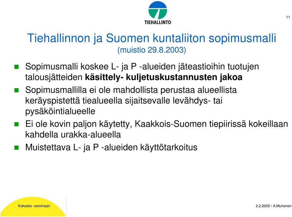 kuljetuskustannusten jakoa Sopimusmallilla ei ole mahdollista perustaa alueellista keräyspistettä tiealueella