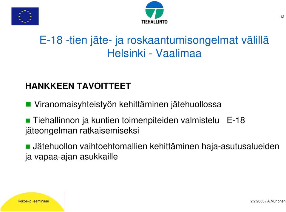 Tiehallinnon ja kuntien toimenpiteiden valmistelu E-18 jäteongelman