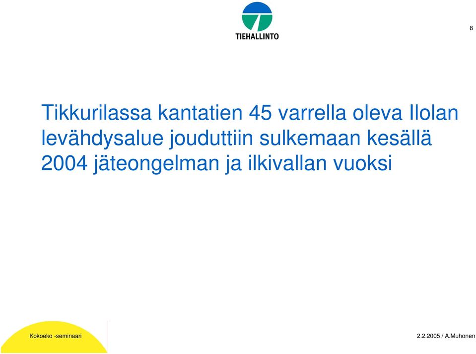 levähdysalue jouduttiin