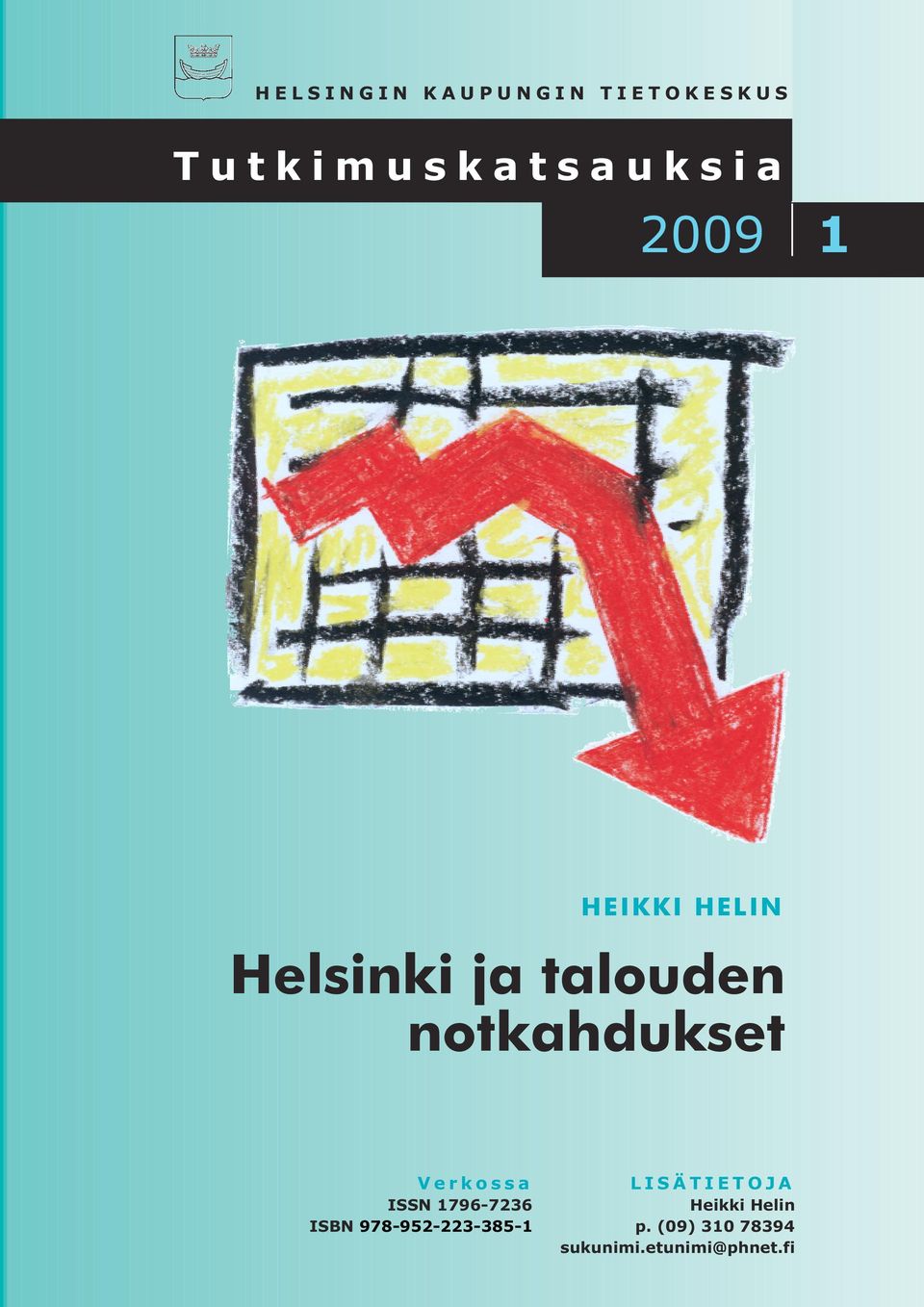 Verkossa LISÄTIETOJA ISSN 1796-7236 ISBN