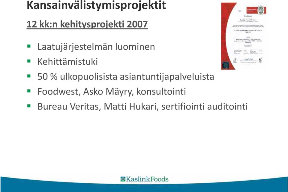 ulkopuolisista asiantuntijapalveluista Foodwest, Asko