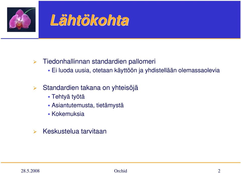 Standardien takana on yhteisöjä Tehtyä työtä