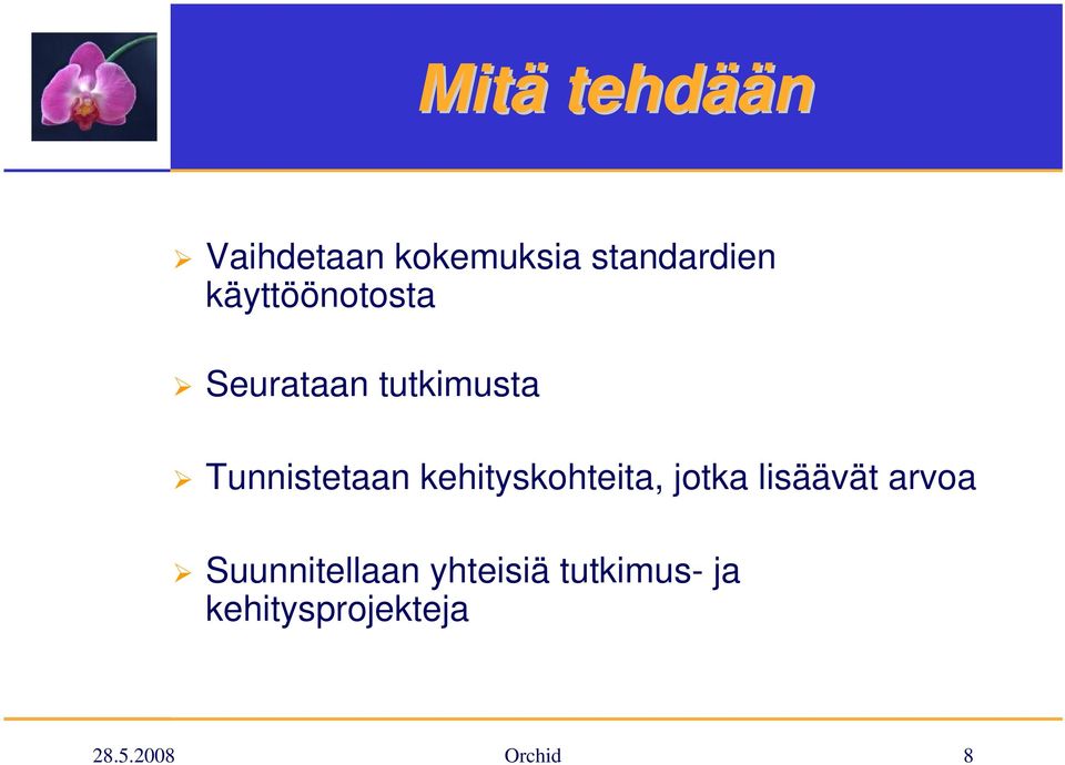 kehityskohteita, jotka lisäävät arvoa Suunnitellaan