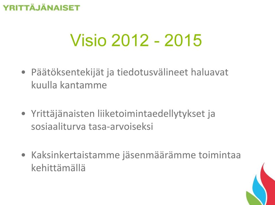 Yrittäjänaisten liiketoimintaedellytykset ja