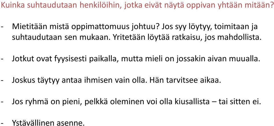 Yritetään löytää ratkaisu, jos mahdollista.