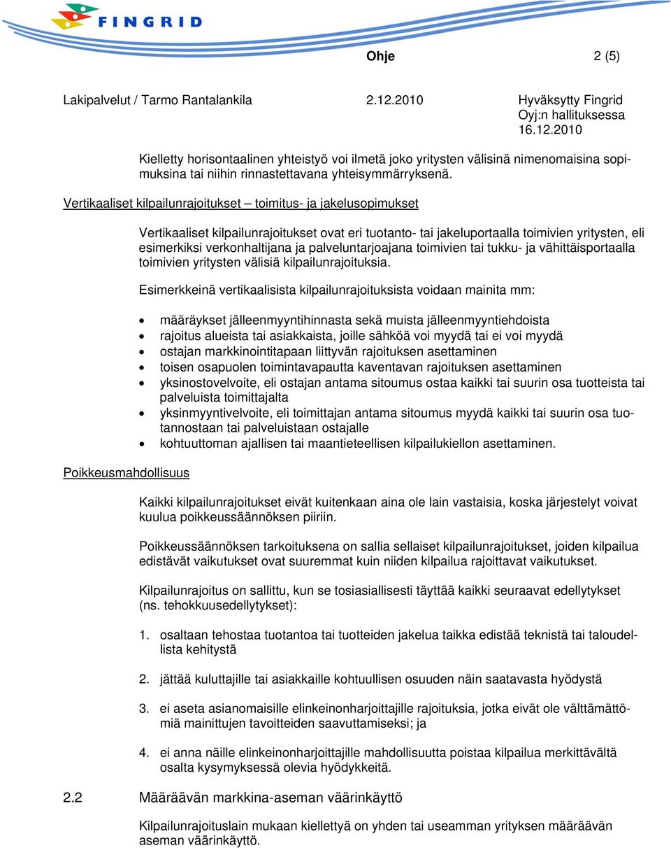 verkonhaltijana ja palveluntarjoajana toimivien tai tukku- ja vähittäisportaalla toimivien yritysten välisiä kilpailunrajoituksia.