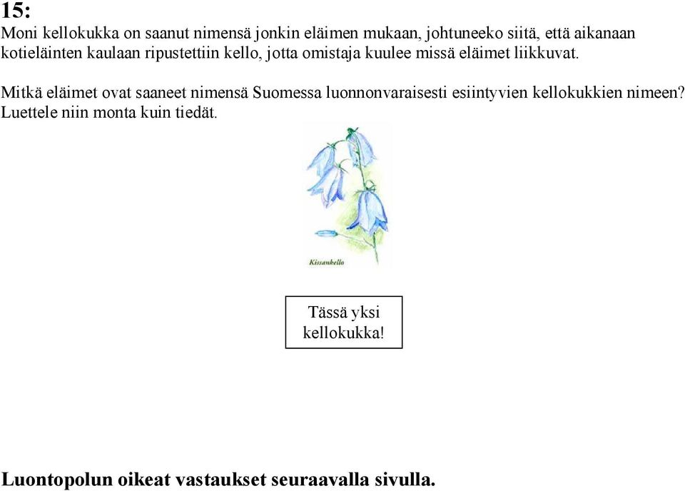Mitkä eläimet ovat saaneet nimensä Suomessa luonnonvaraisesti esiintyvien kellokukkien nimeen?