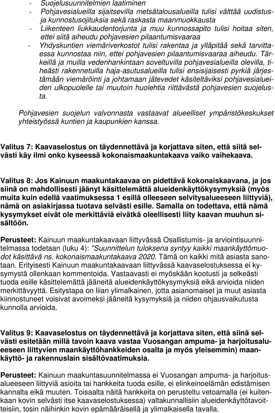 pohjavesien pilaantumisvaaraa aiheudu.