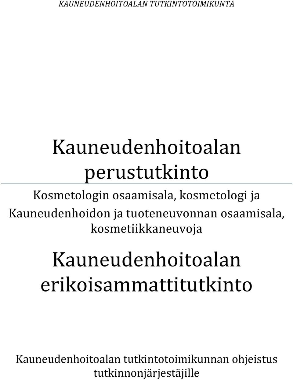 tuoteneuvonnan osaamisala, kosmetiikkaneuvoja Kauneudenhoitoalan