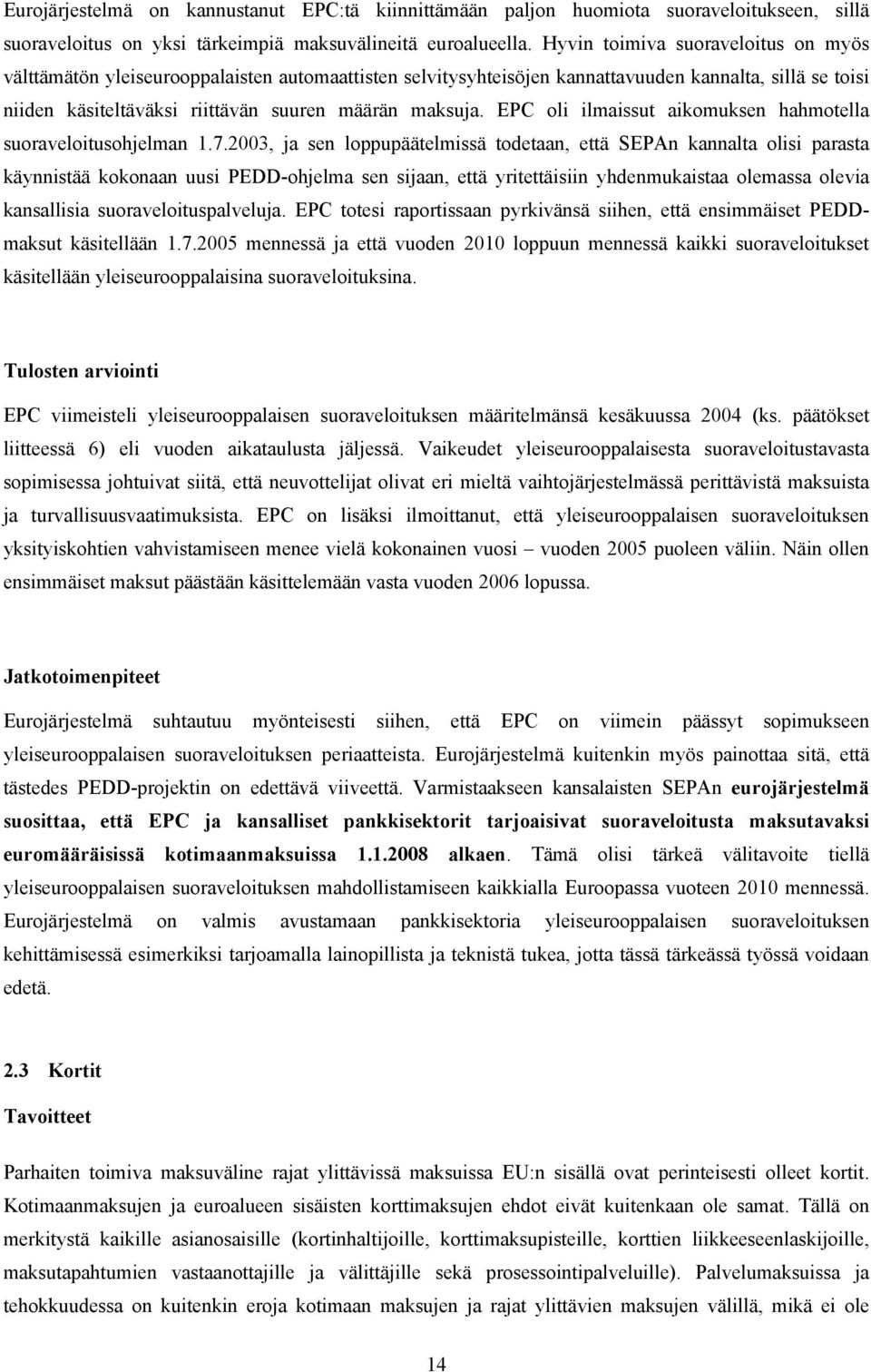 EPC oli ilmaissut aikomuksen hahmotella suoraveloitusohjelman 1.7.