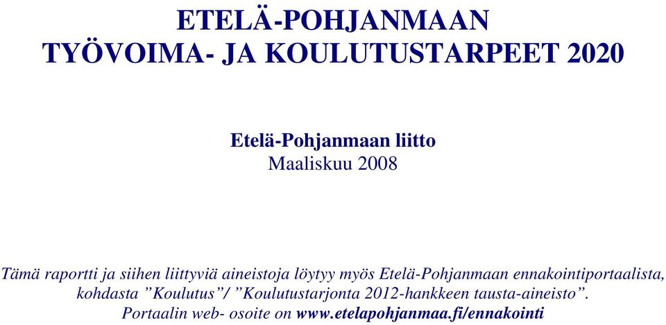 Etelä-Pohjanmaan ennakointiportaalista, kohdasta Koulutus / Koulutustarjonta