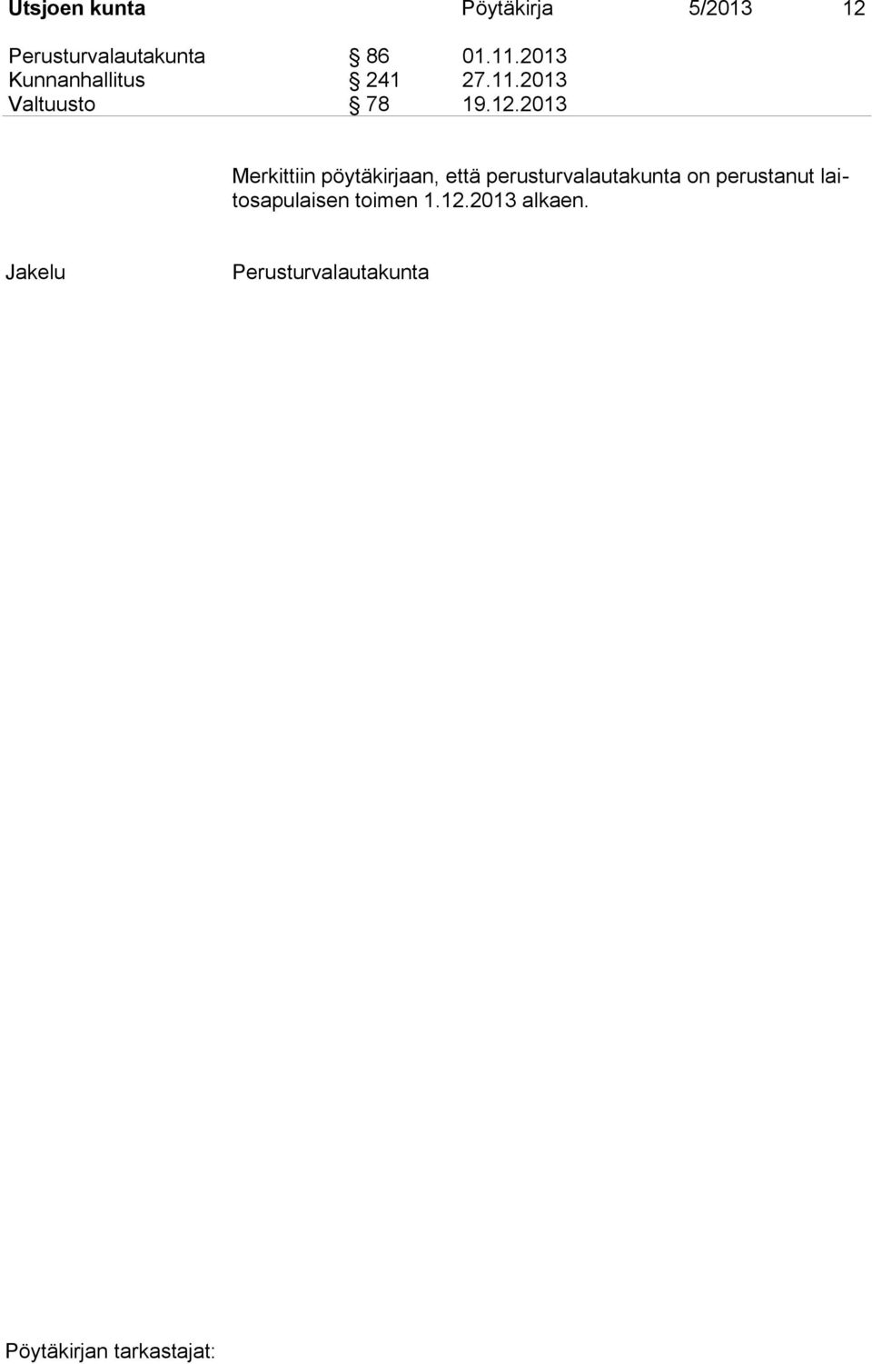 2013 Merkittiin pöytäkirjaan, että perusturvalautakunta on
