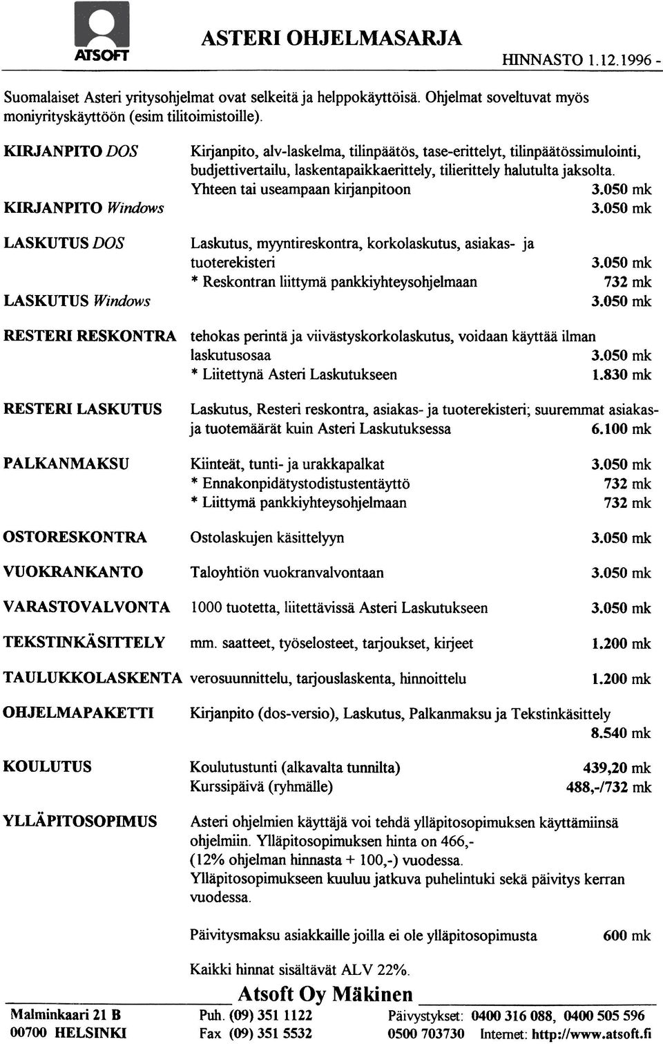 Yhteen tai useampaan kirjanpitoon 3.050 mk KIRJANPITO Windows 3.