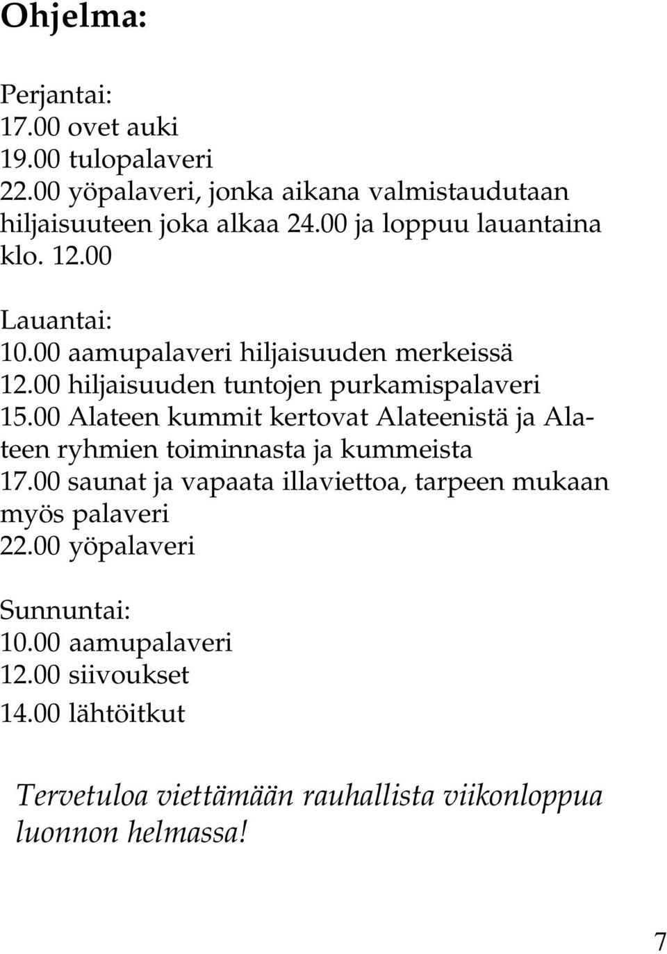 00 Alateen kummit kertovat Alateenistä ja Alateen ryhmien toiminnasta ja kummeista 17.