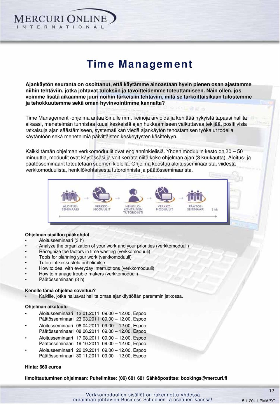 Time Management -ohjelma antaa Sinulle mm.
