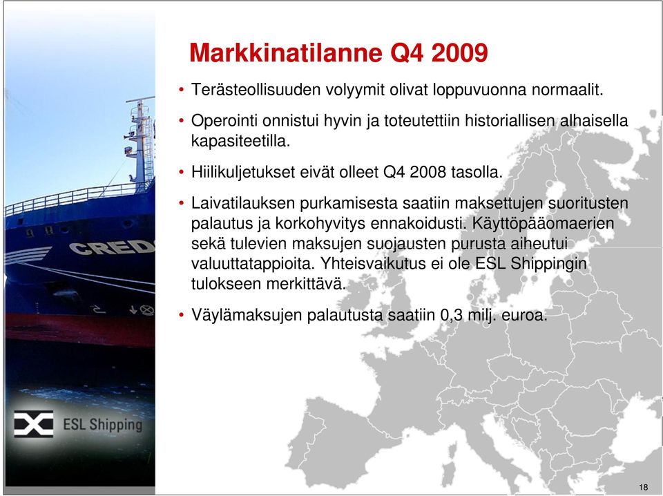 Hiilikuljetukset eivät olleet Q4 2008 tasolla.