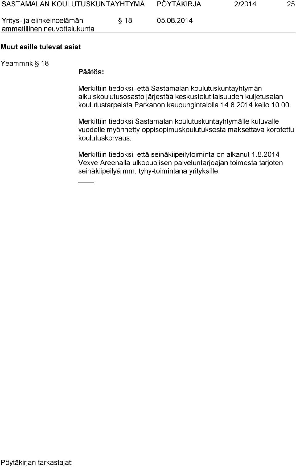 keskustelutilaisuuden kuljetusalan koulutustarpeista Parkanon kaupungintalolla 14.8.2014 kello 10.00.