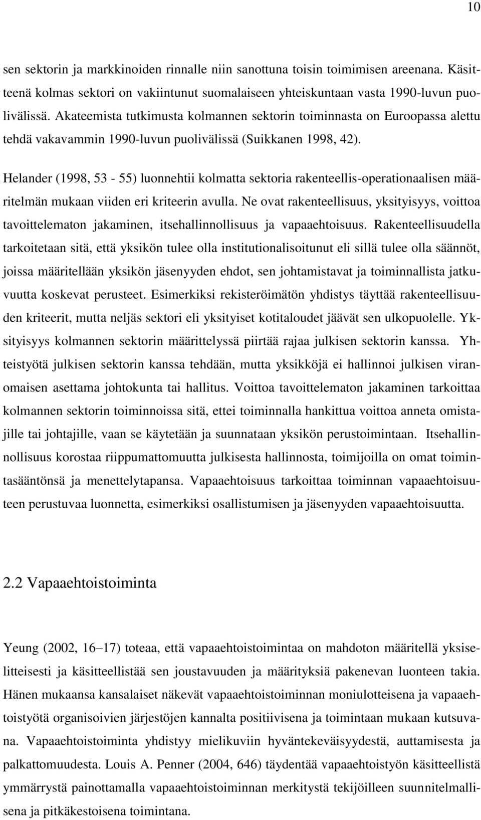 Helander (1998, 53-55) luonnehtii kolmatta sektoria rakenteellis-operationaalisen määritelmän mukaan viiden eri kriteerin avulla.