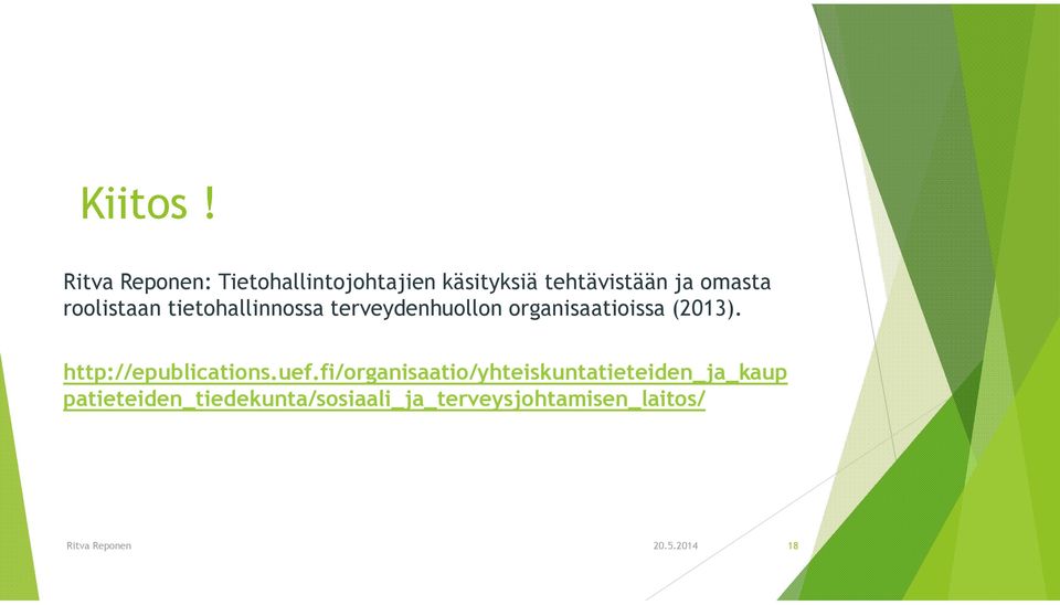 omasta roolistaan tietohallinnossa terveydenhuollon organisaatioissa