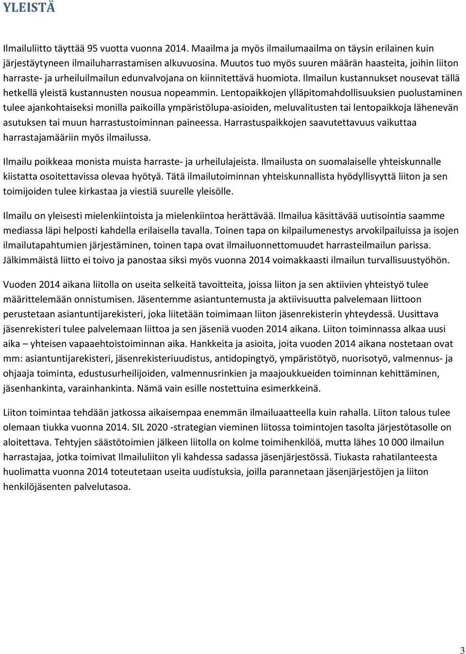 Ilmailun kustannukset nousevat tällä hetkellä yleistä kustannusten nousua nopeammin.