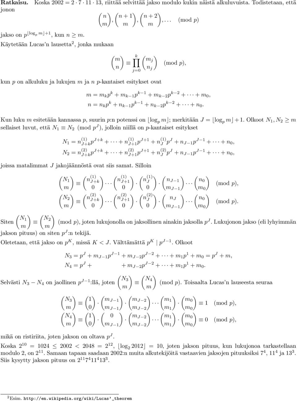 .. od p od p = k p k + k 1 p k 1 + k 2 p k 2 + + 0 n = n k p k + n k 1 p k 1 + n k 2 p k 2 + + n 0. Kun luku esitetään kannassa p suurin p:n potenssi on log p ; erkitään J = log p + 1.