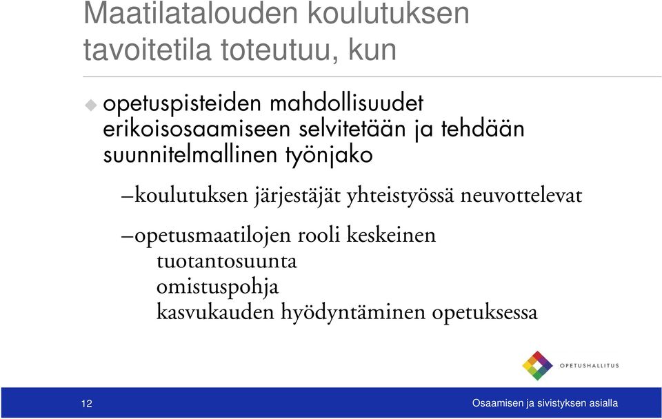 järjestäjät yhteistyössä neuvottelevat opetusmaatilojen rooli keskeinen