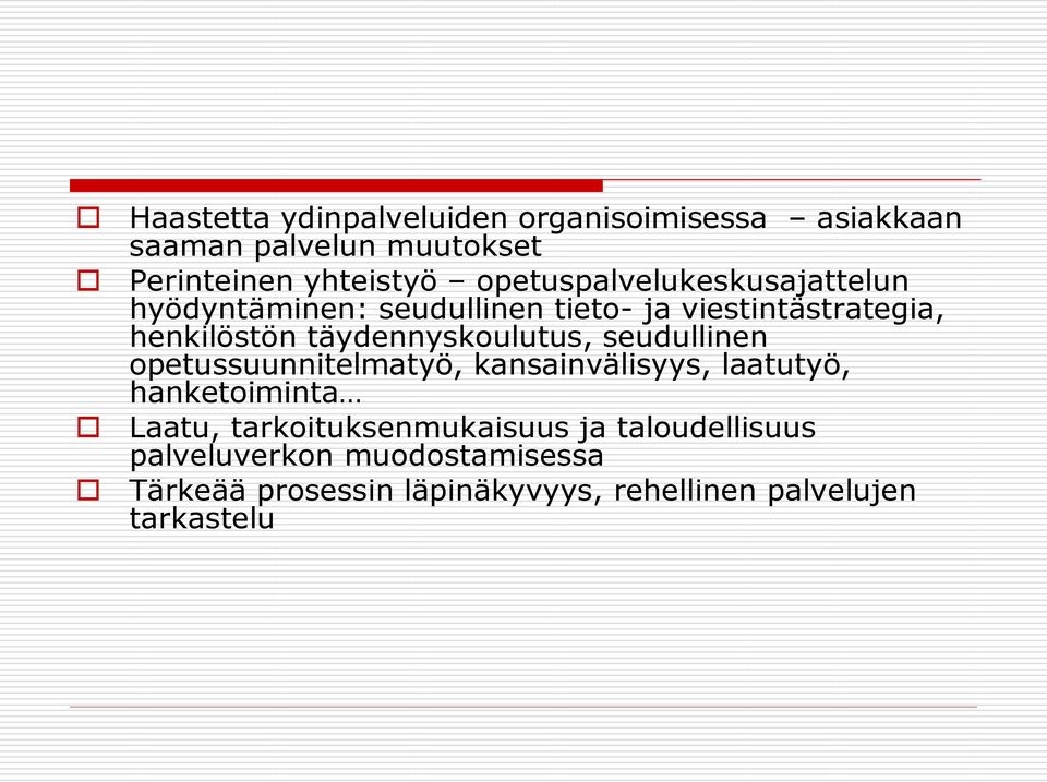 täydennyskoulutus, seudullinen opetussuunnitelmatyö, kansainvälisyys, laatutyö, hanketoiminta Laatu,