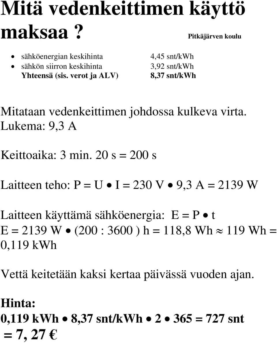 Lukema: 9,3 A Keittoaika: 3 min.