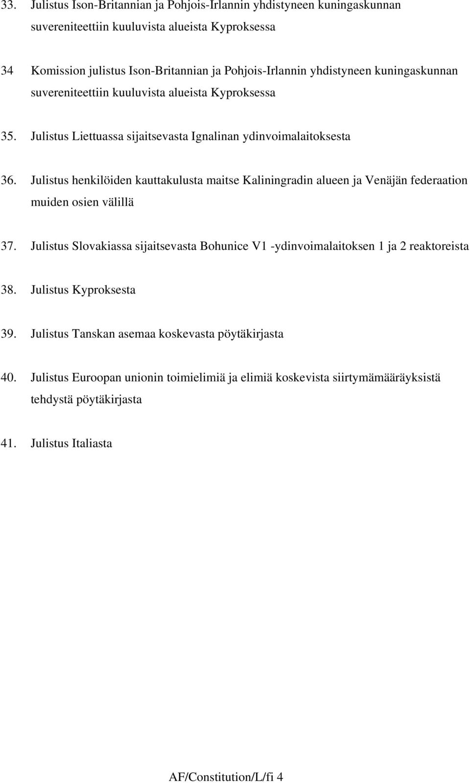 Julistus henkilöiden kauttakulusta maitse Kaliningradin alueen ja Venäjän federaation muiden osien välillä 37.