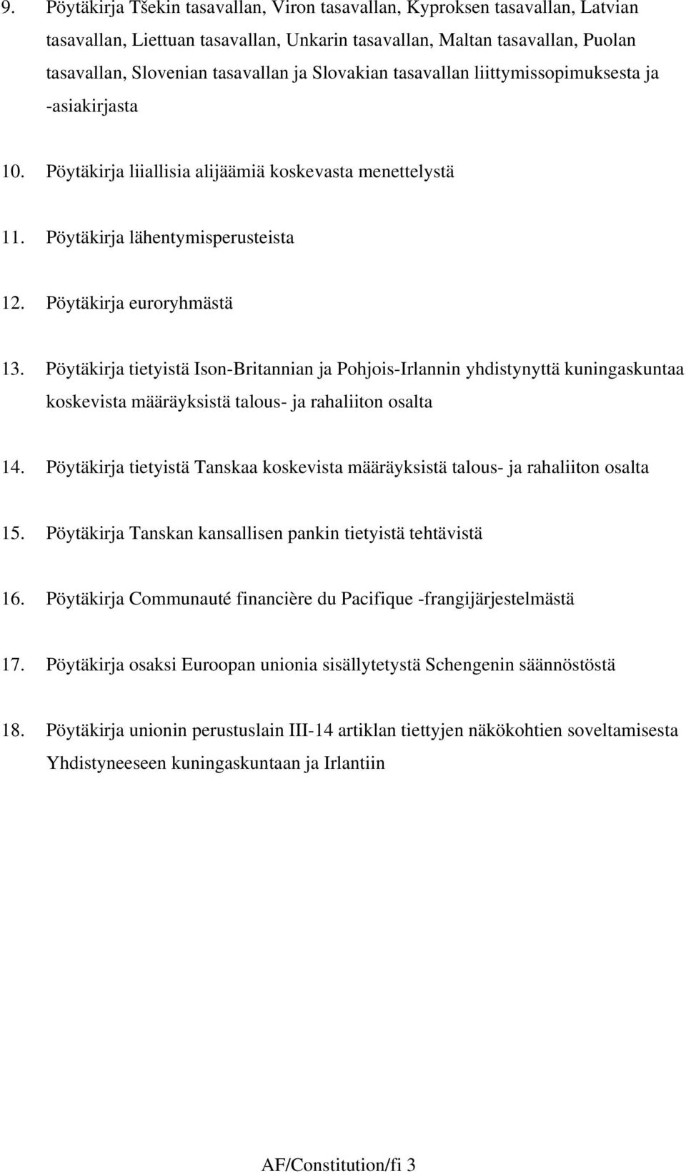 Pöytäkirja tietyistä Ison-Britannian ja Pohjois-Irlannin yhdistynyttä kuningaskuntaa koskevista määräyksistä talous- ja rahaliiton osalta 4.