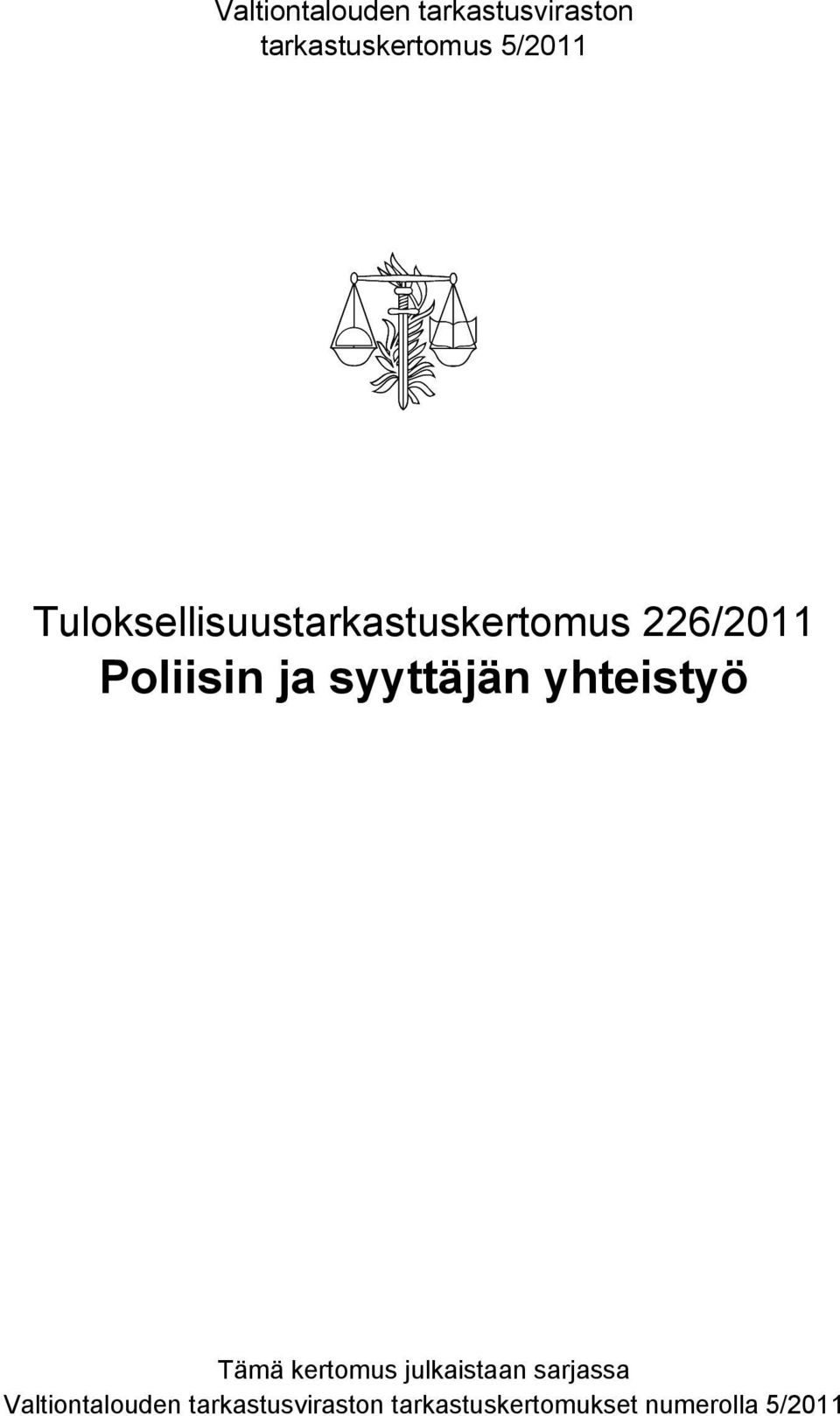 syyttäjän yhteistyö Tämä kertomus julkaistaan sarjassa