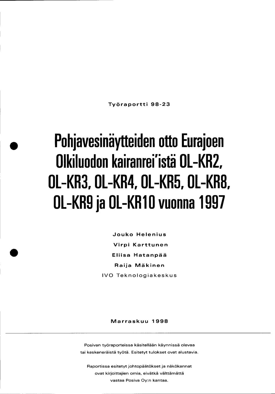 Jouko Helenius Virpi Karttunen Eliisa Hatanpää Raija Mäkinen IVO Teknologiakeskus Marraskuu 998 Pesivan