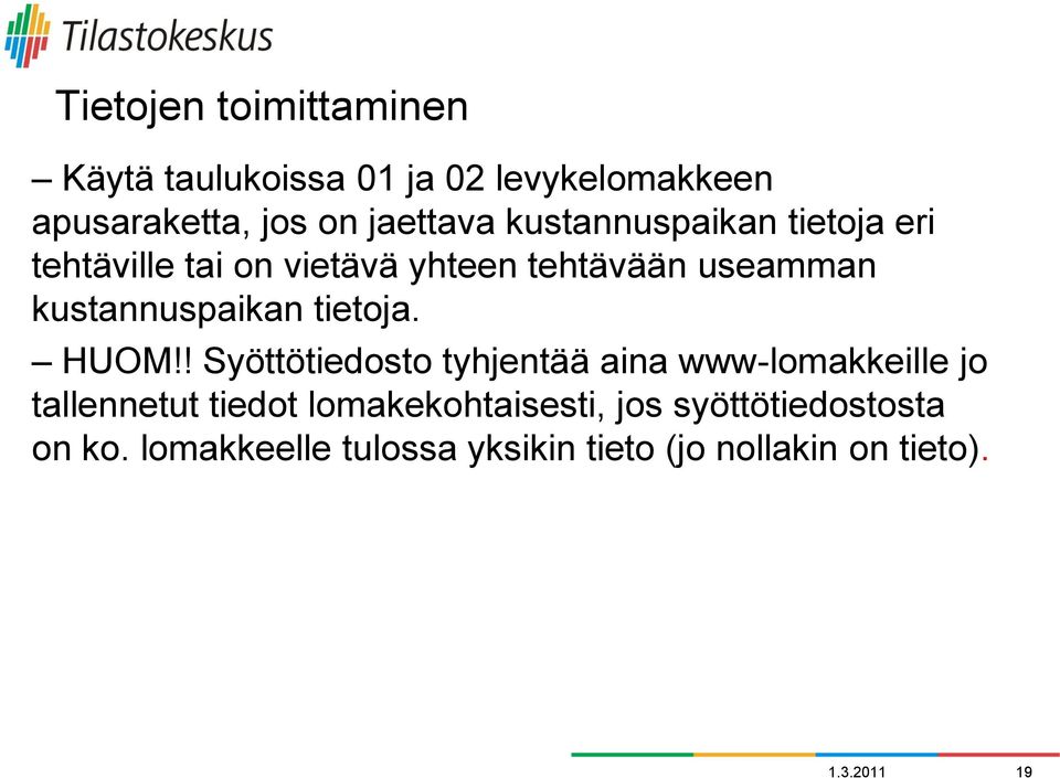 tietoja. HUOM!