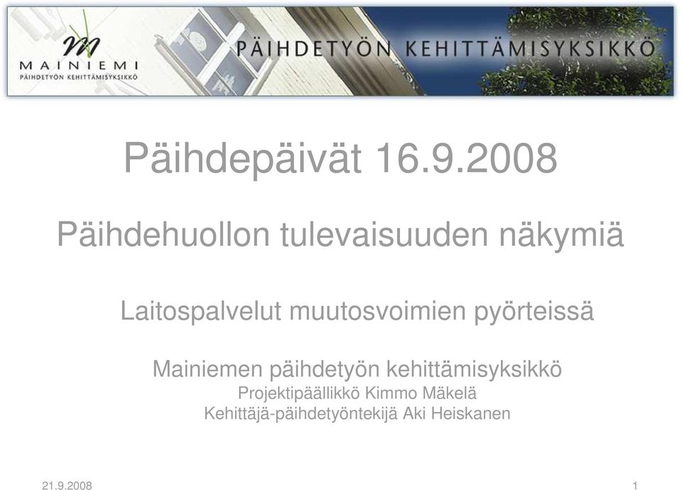 muutosvoimien pyörteissä Mainiemen päihdetyön