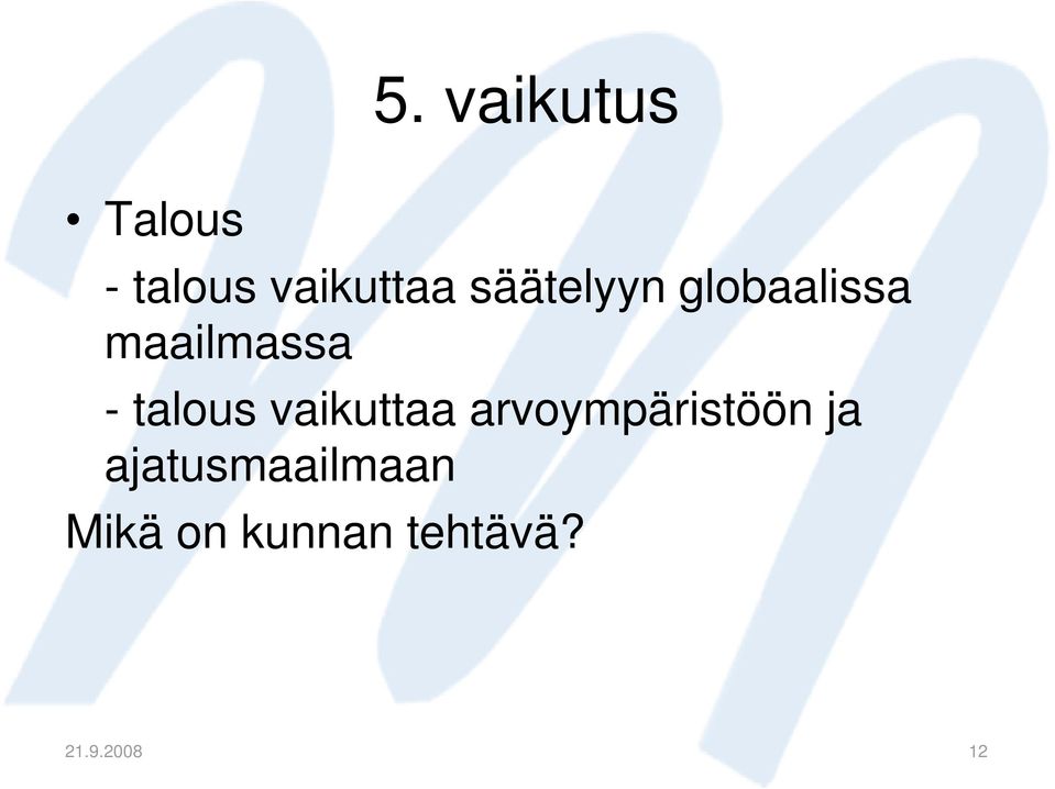 talous vaikuttaa arvoympäristöön ja