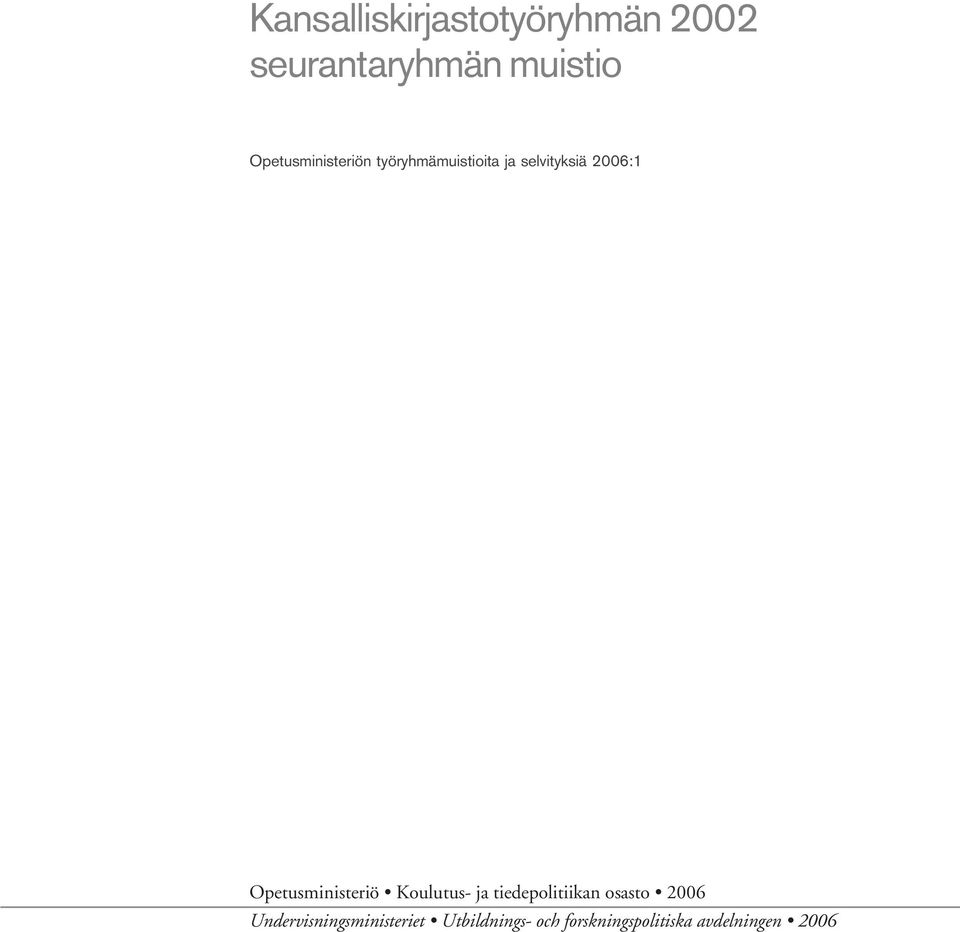 Opetusministeriö Koulutus- ja tiedepolitiikan osasto 2006