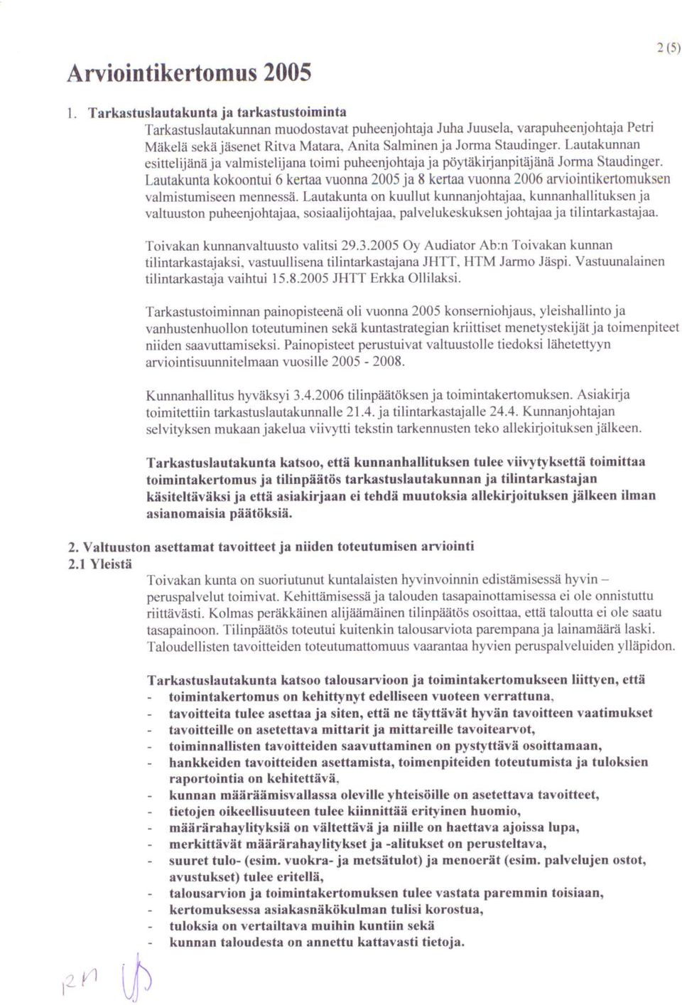 plvelukekuken jhj j lnrk. 'vkn kunnnvluul vl 29.3.2005 Oy Audr Ab:n Tvkn kunnn lnrkjk. vuullen lnrkjn JHTT. HTM Jrm Jp. Vuunlnen lnrkj vhu 15.8.2005 JHTT rkk lllk. Trkumnnn pnpeen l vunn 2005 knemhju.