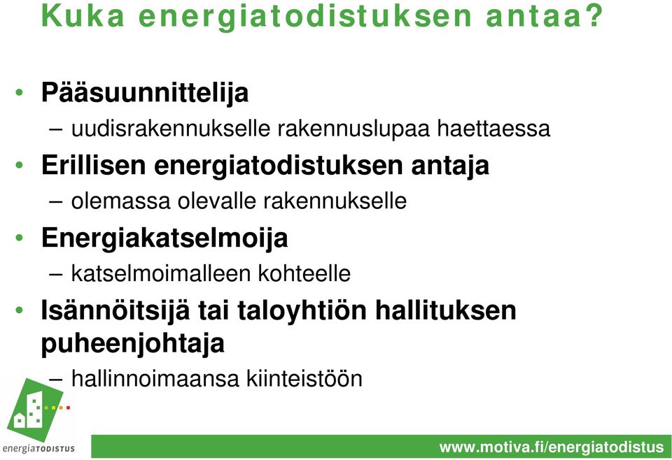 energiatodistuksen antaja olemassa olevalle rakennukselle