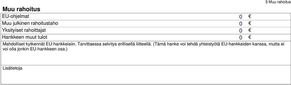 Tarvittaessa selvitys erillisellä liitteellä.