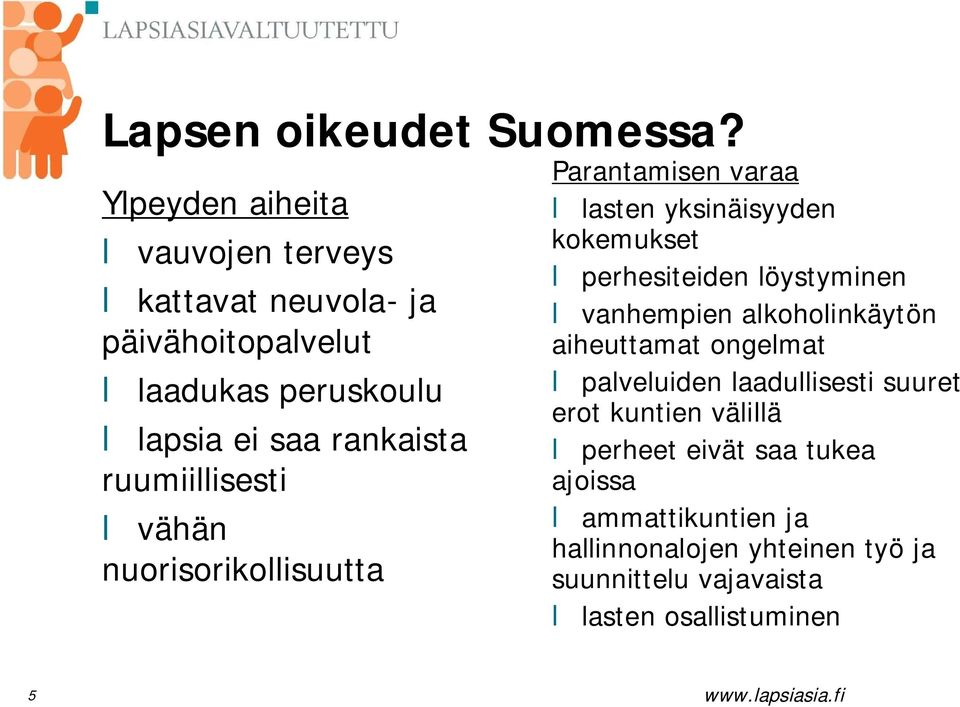 ruumiillisesti vähän nuorisorikollisuutta Parantamisen varaa lasten yksinäisyyden kokemukset perhesiteiden löystyminen