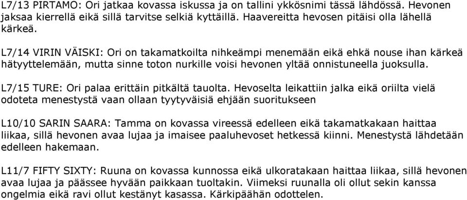 L7/15 TURE: Ori palaa erittäin pitkältä tauolta.