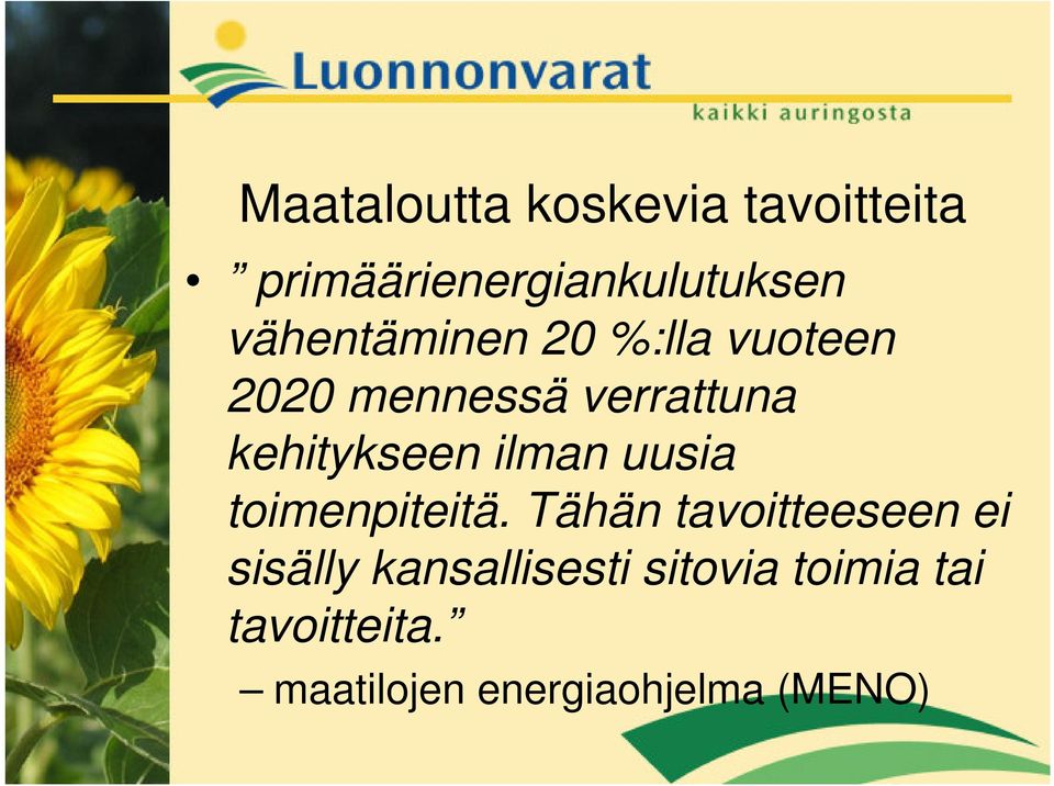 kehitykseen ilman uusia toimenpiteitä.